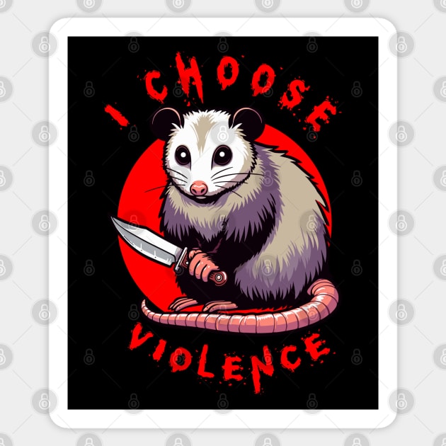 I Choose Violence Funny Kawaii Opossum Sticker by MoDesigns22 